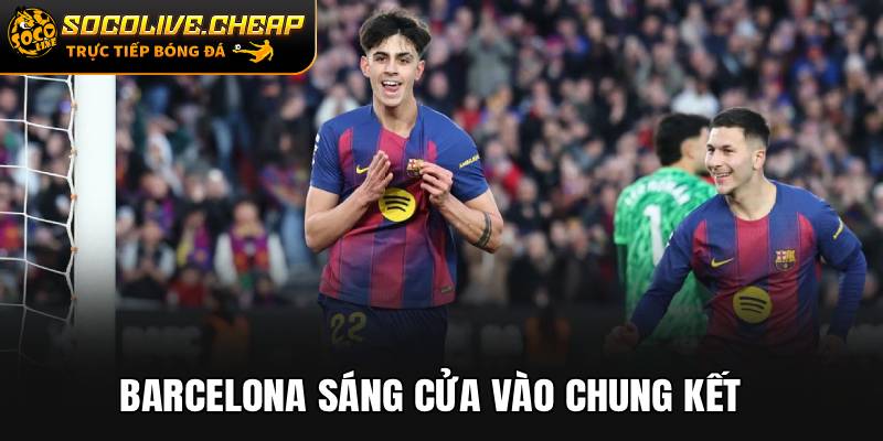 Barcelona sáng cửa vào chung kết